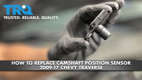 2009 chevy traverse camshaft position sensor